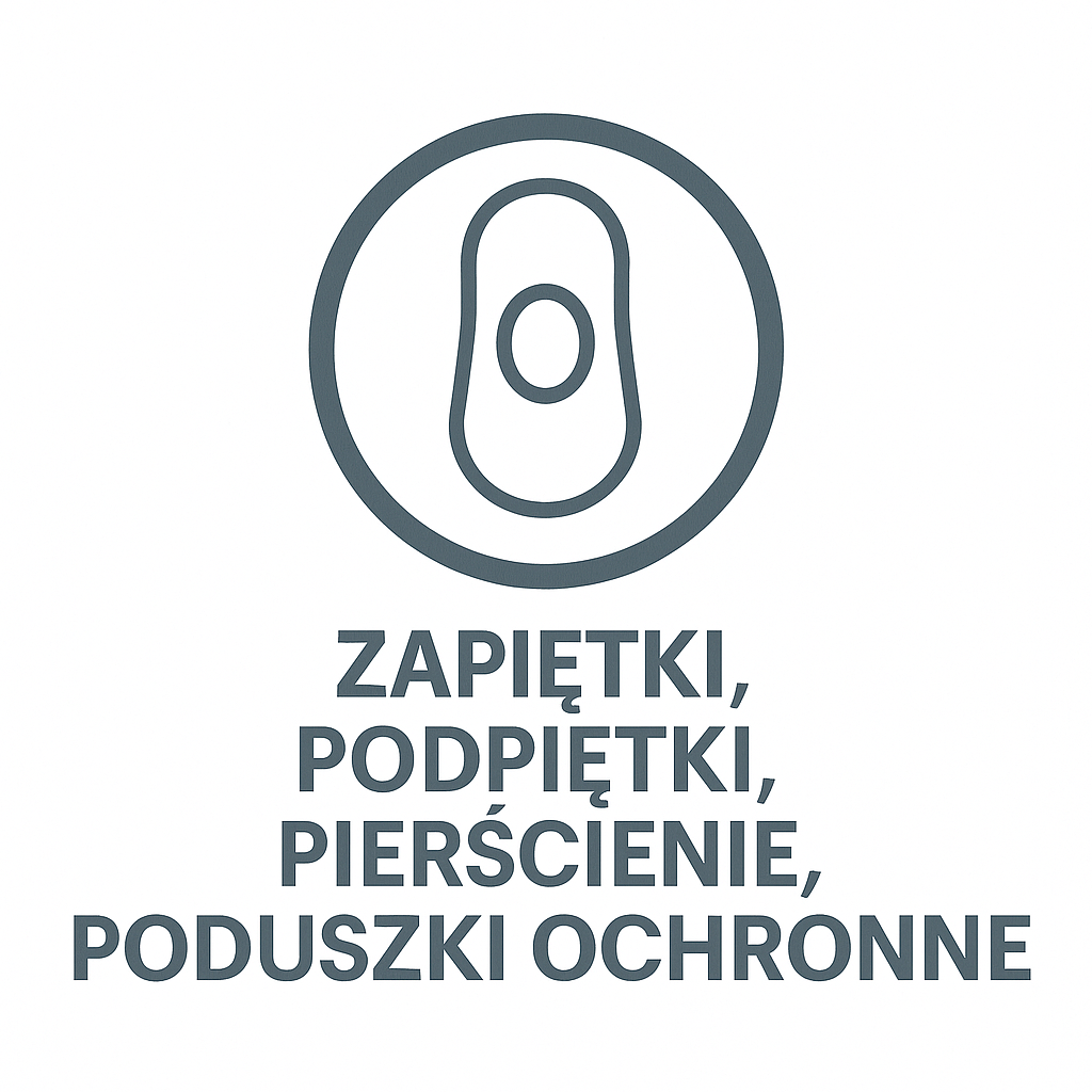 Zapiętki, podpiętki, pierścienie, poduszki ochronne